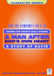 A man after God's heart : a study of David : Bible studies to impact the lives of ordinary people