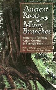 Ancient roots, many branches by Darlena L'Orange, Gary Dolowich