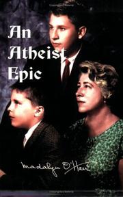 Cover of: An atheist epic: the complete unexpurgated story of how Bible and prayers were removed from the public schools of the United States