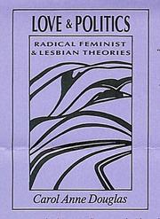 Cover of: Love and politics: radical feminist and lesbian theories