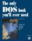 Cover of: The only DOS book you'll ever need
