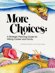Cover of: More choices: a strategic planning guide for mixing career & family