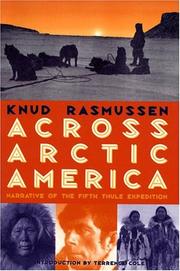 Cover of: Across Arctic America: narrative of the Fifth Thule Expedition
