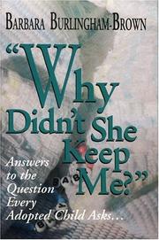 "Why didn't she keep me?" by Barbara Burlingham-Brown
