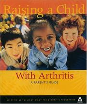 Cover of: Raising A Child With Arthritis: A Parent's Guide