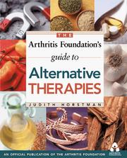 Cover of: The Arthritis Foundation's Guide to Alternative Therapies by Judith Horstman, Brian Berman, J. Roger Hollister, Matthew H. Liang