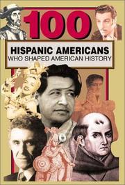 Cover of: 100 Hispanic-Americans Who Shaped American History