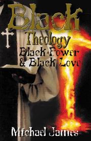 Cover of: Black Theology, Black Power, & Black Love by Michael James