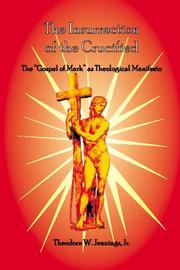 Cover of: The insurrection of the crucified: the "Gospel of Mark" as theological manifesto