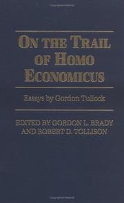 On the trail of homo economicus : essays by Gordon Tullock