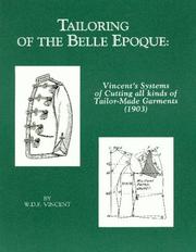 Cover of: Tailoring of the Belle Epoque: Vincent's systems of cutting all kinds of tailor-made garments (1903)