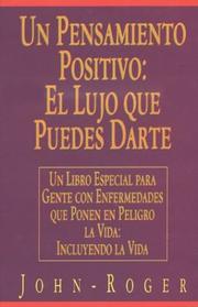 Cover of: Un pensamiento positivo: El lujo que puedes darte: Un libro especial para gente con enfermedades que ponen en peligro la vida: Incluyendo la vida