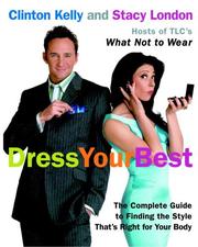Cover of: Dress Your Best: The Complete Guide to Finding the Style That's Right for Your Body