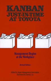 Cover of: Kanban just-in-time at Toyota: management begins at the workplace