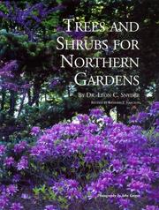 Trees and Shrubs for Northern Gardens by Richard T. Isaacson, Leon C. Snyder