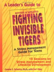 Cover of: A Leader's Guide to Fighting Invisible Tigers: A Stress Management Guide for Teens: 12 Sessions on Stress Management and Lifeskills Development