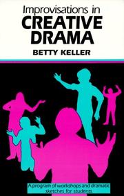 Cover of: Improvisations in creative drama: a program of workshops and dramatic sketches for students