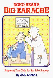 Cover of: Koko Bear's Big Earache: Preparing Your Child for Ear Tube Surgery (Family & Childcare)