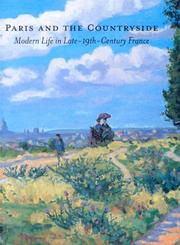 Cover of: Paris And the Countryside: Modern Life in Late 19th-century France
