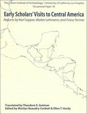 Early scholars' visits to Central America by Karl Sapper, E. T. Hardy, Ted Gutman, Marilyn Beaudry-Corbett
