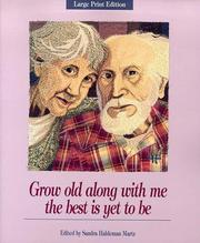 Cover of: Grow old along with me: the best is yet to be