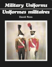 Cover of: Military uniforms: from the collection of the New Brunswick Museum = Uniformes militaires : tirés des collections du Musée du Nouveau-Brunswick