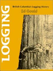 Cover of: Logging: British Columbia's Logging History