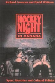 Hockey night in Canada by Richard S. Gruneau, Richard Gruneau, David Whitson