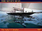Cover of: The Seven Seas 2007 Calendar: The Sailor's Calendar