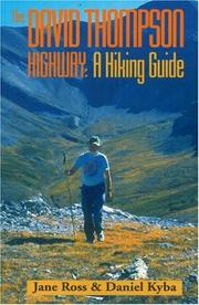 Cover of: The David Thompson Highway: a hiking guide
