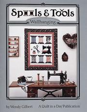 Cover of: Spools & tools by Wendy Gilbert