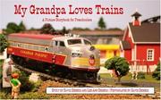 Cover of: My grandpa loves trains: a picture storybook for preschoolers
