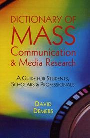 Cover of: Dictionary of Mass Communication & Media Research: A Guide for Students, Scholars and Professionals
