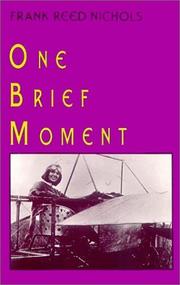 One brief moment by Frank Reed Nichols
