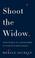 Cover of: Shoot the Widow