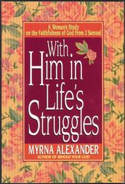 Cover of: With Him in life's struggles: a woman's study on the faithfulness of God from 2 Samuel