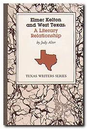 Elmer Kelton and West Texas by Judy Alter
