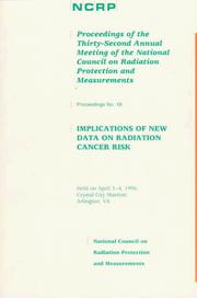 Cover of: Implications of new data on radiation cancer risk: proceedings of the Thirty-Second Annual Meeting, 3-4 April 1996, as presented at the Crystal City Marriott, Arlington, VA