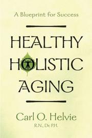 Cover of: Healthy Holistic Aging; A Blueprint for Success