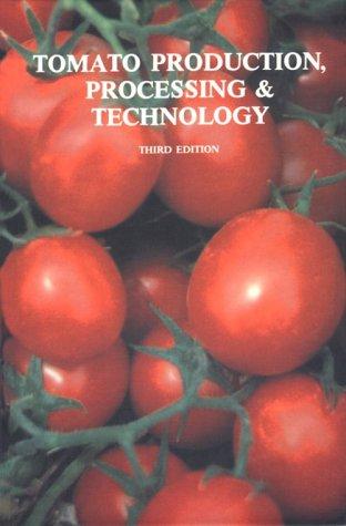 Tomato production, processing and technology Wilbur A. Gould