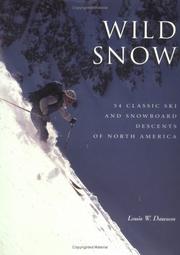 Cover of: Wild Snow: 54 Classic Ski and Snowboard Descents of North America (American Alpine Book Series)