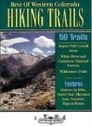 Best of Western Colorado Hiking Trails by Don Lowe