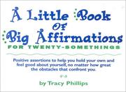A little book of big affirmations for twenty-somethings by Tracy Phillips