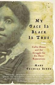 Cover of: My Face Is Black Is True: Callie House and the Struggle for Ex-Slave Reparations