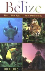 Cover of: Belize: Reefs, Rain Forests, and Mayan Ruins