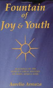 Cover of: Fountain of joy & youth: teachings of the world's great masters on body, mind & soul