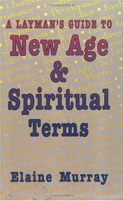 Cover of: A layman's guide to New Age & spiritual terms by Elaine Murray