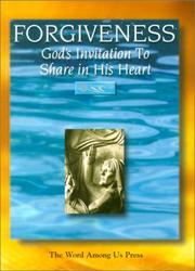Cover of: Forgiveness: God's invitation to share in his heart