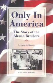 Cover of: Only in America: The Story of the Alessio Brothers