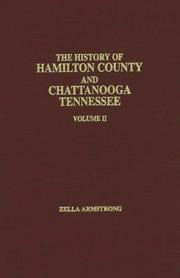 The history of Hamilton county and Chattanooga, Tennessee .. by Zella Armstrong